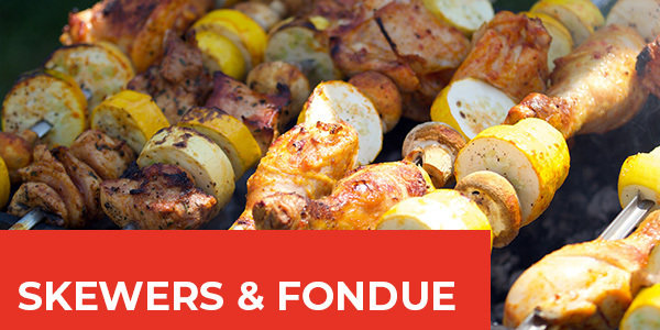 Skewers & Fondue